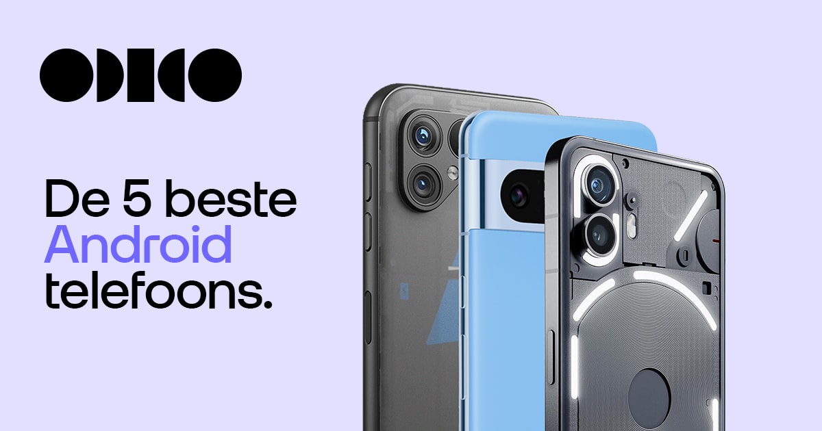 Wat zijn de beste Android telefoons?